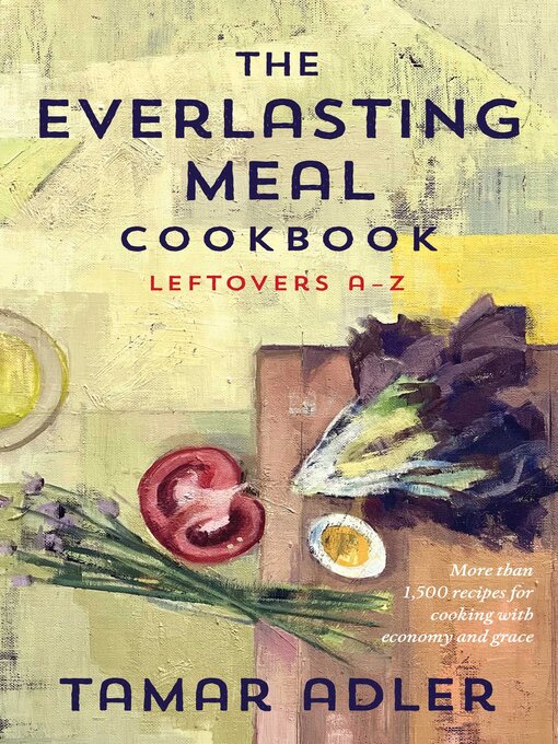 Title details for The Everlasting Meal Cookbook by Tamar Adler - Wait list